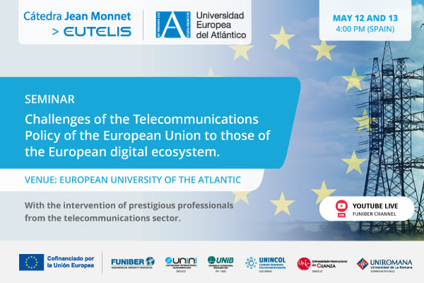 FUNIBER organizes the online seminar «From the challenges of the European Union Telecommunications Policy to those of the European digital ecosystem»